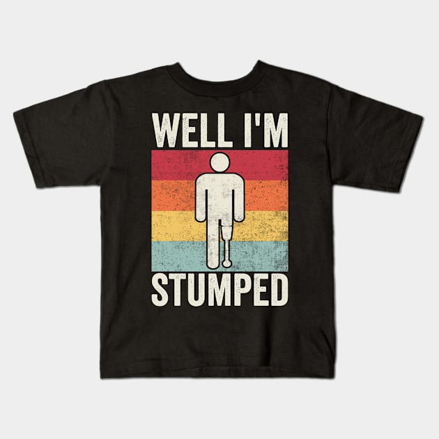 Well Im Stumped Amputee Humor Kids T-Shirt by Visual Vibes